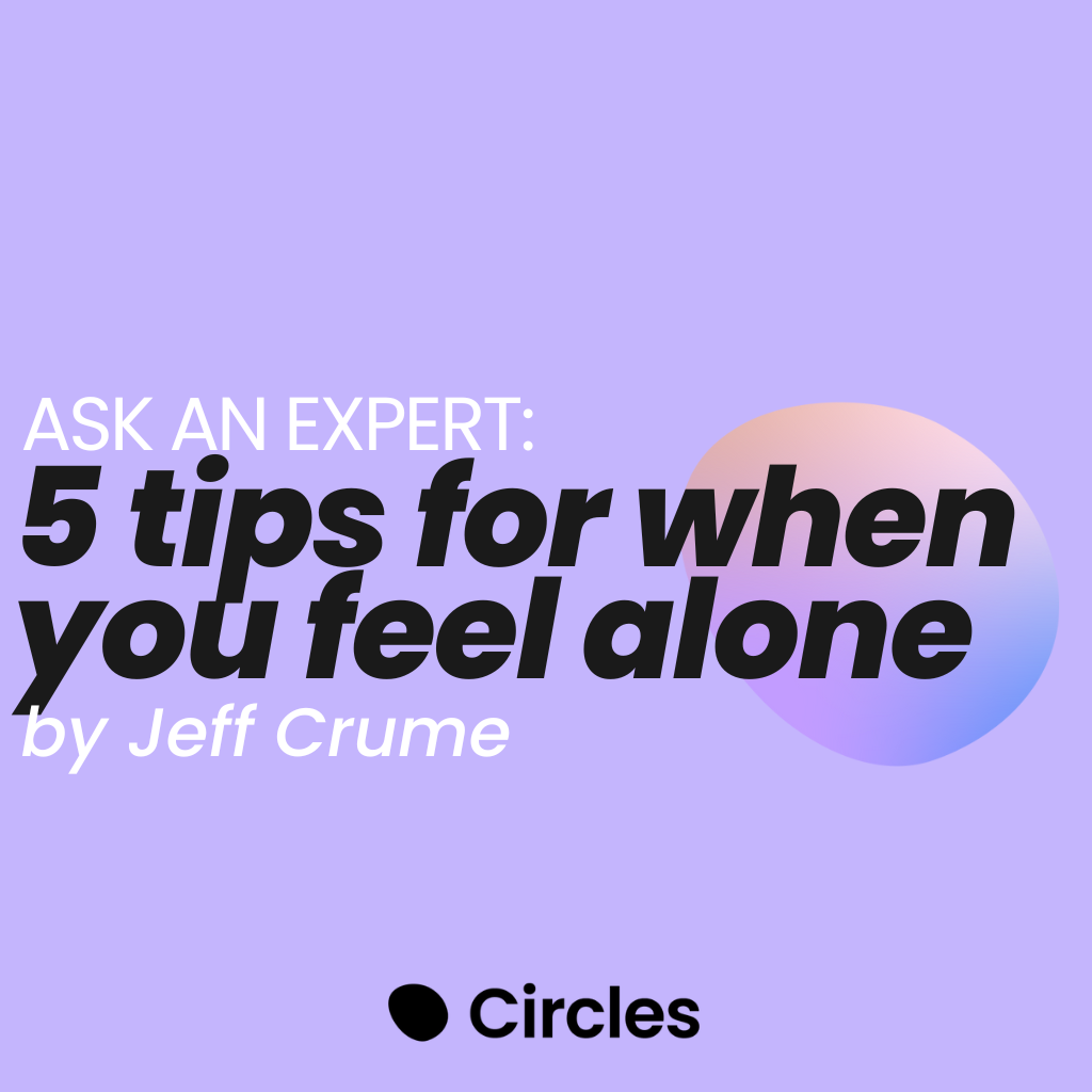 5 tips for when you feel alone during difficult times